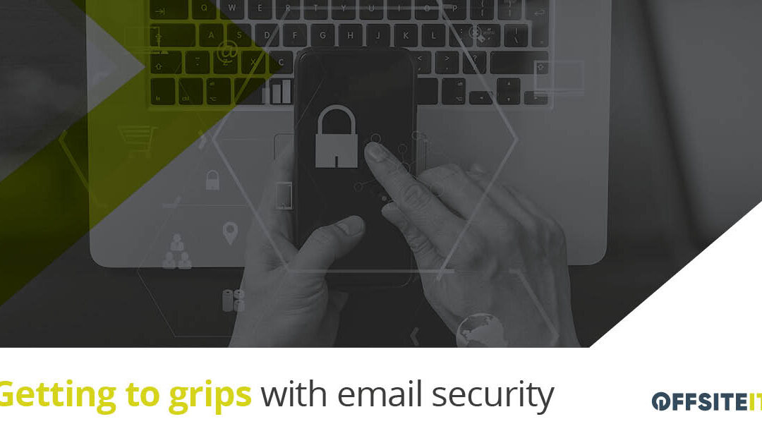  Getting to Grips with Email Security!