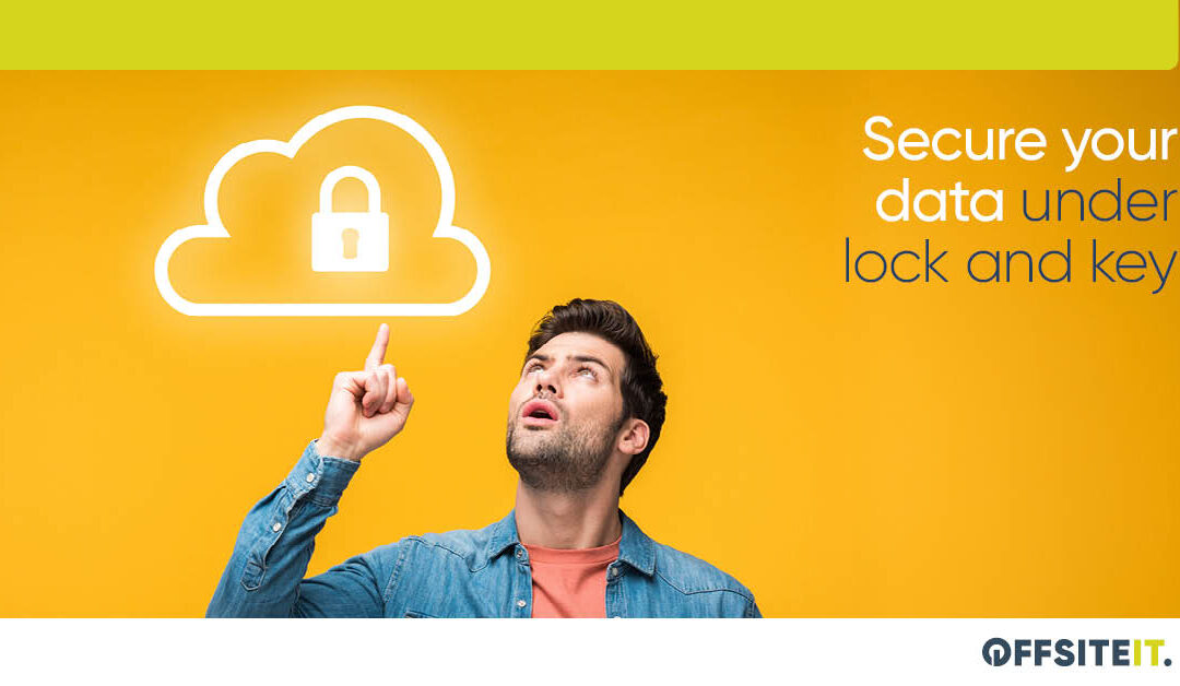 Secure your data under lock and key