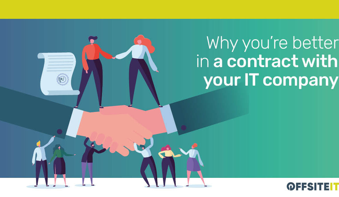 Why you’re better in a contract with your IT company