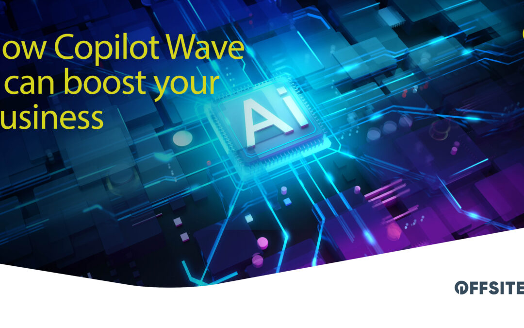 How Copilot Wave 2 can boost your business